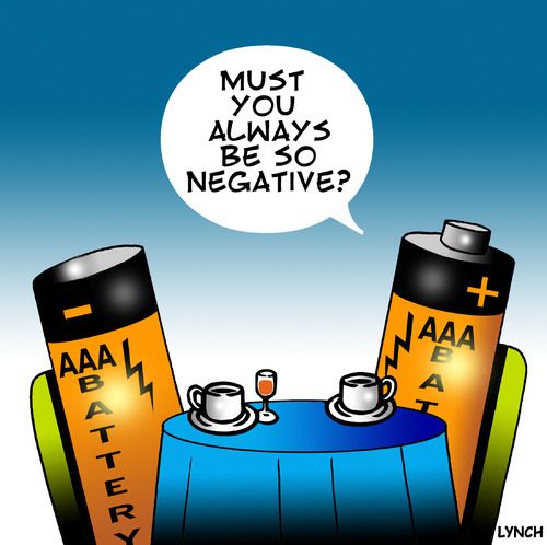 Cartoon of two batteries at a table. One saying "must you always be so negative"